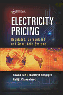 Electricity Pricing: Regulated, Deregulated and Smart Grid Systems