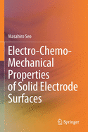 Electro-Chemo-Mechanical Properties of Solid Electrode Surfaces