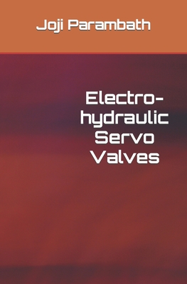 Electro-hydraulic Servo Valves - Parambath, Joji