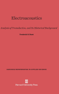 Electroacoustics: The Analysis of Transduction, and Its Historical Background - Hunt, Frederick V