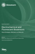 Electrochemical and Fluorescent Biosensors: Novel Strategies, Methods, and Materials