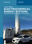 Electrochemical Energy Systems: Foundations, Energy Storage and Conversion