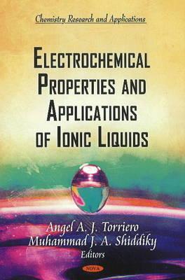 Electrochemical Properties & Applications of Ionic Liquids - Torriero, Angel A J (Editor), and Shiddiky, Muhammad J A (Editor)