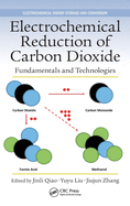 Electrochemical Reduction of Carbon Dioxide: Fundamentals and Technologies