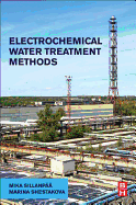 Electrochemical Water Treatment Methods: Fundamentals, Methods and Full Scale Applications
