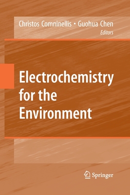 Electrochemistry for the Environment - Comninellis, Christos (Editor), and Chen, Guohua (Editor)