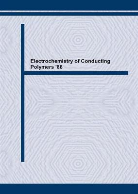 Electrochemistry of Conducting Polymers '86 - Przyluski, J. (Editor), and Roth, S. (Editor)