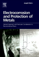 Electrocorrosion and Protection of Metals: General Approach with Particular Consideration to Electrochemical Plants