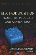 Electrodeposition: Properties, Processes & Applications