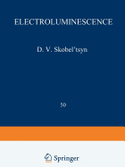 Electroluminescence / Elektrolyuminestsentsiya /: Proceedings (Trudy) of the P. N. Lebedev Physics Institute - Skobel tsyn, D. V. (Editor)