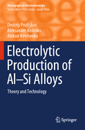 Electrolytic Production of Al-Si Alloys: Theory and Technology