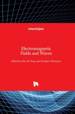 Electromagnetic Fields and Waves - Yeap, Kim Ho (Editor), and Hirasawa, Kazuhiro (Editor)