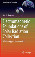 Electromagnetic Foundations of Solar Radiation Collection: A Technology for Sustainability