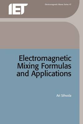 Electromagnetic Mixing Formulas and Applications - Sihvola, Ari