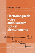 Electromagnetic Noise and Quantum Optical Measurements