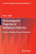 Electromagnetic Properties of Multiphase Dielectrics: A Primer on Modeling, Theory and Computation