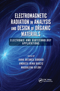 Electromagnetic Radiation in Analysis and Design of Organic Materials: Electronic and Biotechnology Applications