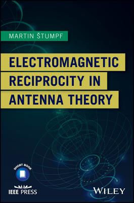 Electromagnetic Reciprocity in Antenna Theory - Stumpf, Martin