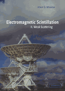 Electromagnetic Scintillation: Volume 2, Weak Scattering