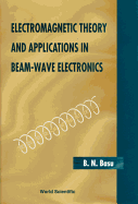 Electromagnetic Theory and Applications in Beam-Wave Electronics