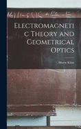 Electromagnetic Theory and Geometrical Optics