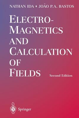 Electromagnetics and Calculation of Fields - Ida, Nathan, and Bastos, Joao P a