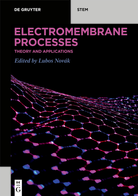 Electromembrane Processes: Theory and Applications - Novk, Lubos (Editor)