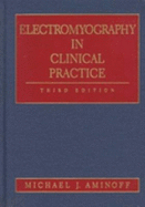 Electromyography in Clinical Practice: Clinical and Electrodiagnostic Aspects of Neuromuscular Disease