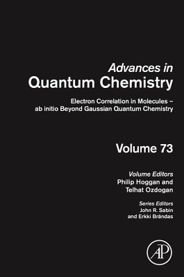 Electron Correlation in Molecules - AB Initio Beyond Gaussian Quantum Chemistry: Volume 73 - Hoggan, Philip E, and Ozdogan, Telhat