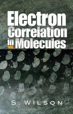 Electron Correlation in Molecules - Wilson, S