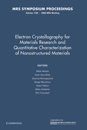 Electron Crystallography for Materials Research and Quantitive Characterization of Nanostructured Materials: Volume 1184