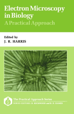 Electron Microscopy in Biology: A Practical Approach - Harris, Robin (Editor)