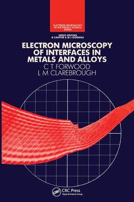 Electron Microscopy of Interfaces in Metals and Alloys - Forwood, C T, and Clarebrough, L M