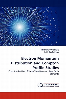 Electron Momentum Distribution and Compton Profile Studies - Varghese, Thomas, and Balakrishna, K M