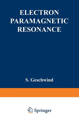 Electron Paramagnetic Resonance - Geschwind, S (Editor)