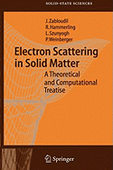 Electron Scattering in Solid Matter: A Theoretical and Computational Treatise