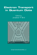 Electron Transport in Quantum Dots - Bird, Jonathan P. (Editor)