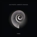 Electronic Ambient Remixes, Vol. 3