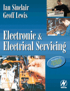 Electronic and Electrical Servicing - Sinclair, Ian Robertson, and Lewis, Geoff
