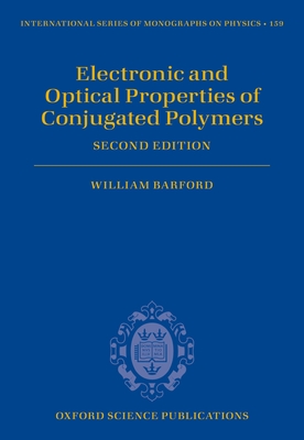 Electronic and Optical Properties of Conjugated Polymers - Barford, William