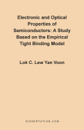 Electronic and Optical Properties of Semiconductors: A Study Based on the Empirical Tight Binding Model