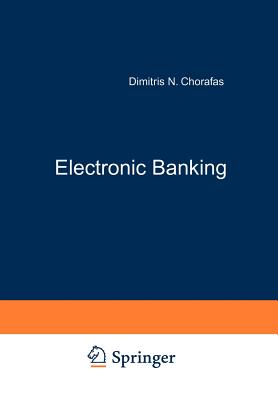 Electronic Banking -- Eine Langfristige Strategie: Von Den Menschlichen Ressourcen Zu Produktentwicklung Und Informationssystemen - Chorafas, Dimitris N, Professor