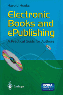 Electronic Books and Epublishing: A Practical Guide for Authors