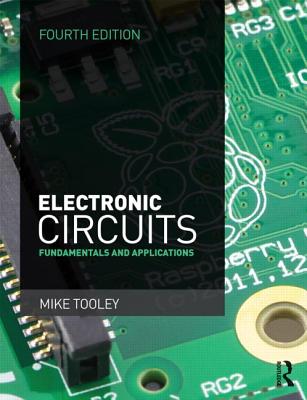 Electronic Circuits: Fundamentals and applications - Tooley, Mike