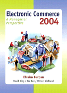 Electronic Commerce 2004: A Managerial Perspective