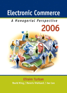 Electronic Commerce: A Managerial Perspective 2006 - Turban, Efraim, PH.D., and Viehland, Dennis, and Lee, Jae Kyu