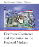 Electronic Commerce and the Revolution in Financial Markets