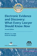 Electronic Evidence and Discovery: What Every Lawyer Should Know Now