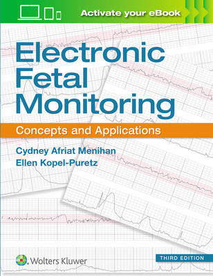 Electronic Fetal Monitoring: Concepts and Applications - Menihan, Cydney Afriat, Msn
