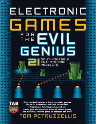 Electronic Games for the Evil Genius - Petruzzellis, Thomas